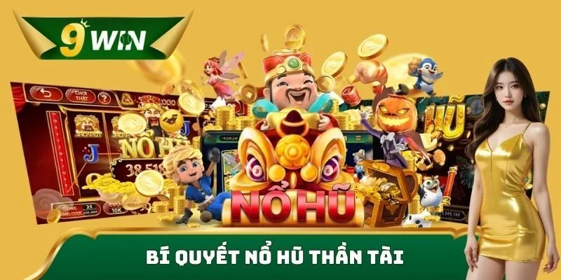 Bí quyết nổ hũ thần tài