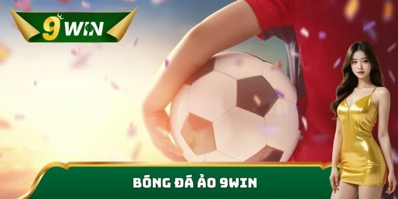 bóng đá ảo 9win