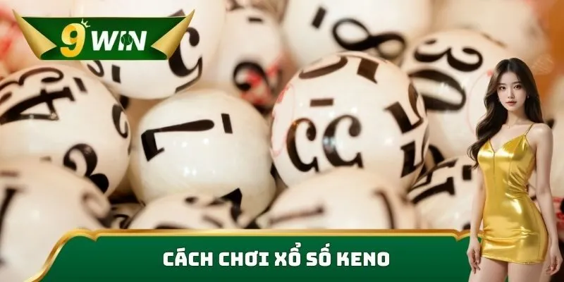 Cách chơi xổ số Keno