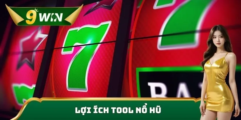 Lợi ích Tool nổ hũ