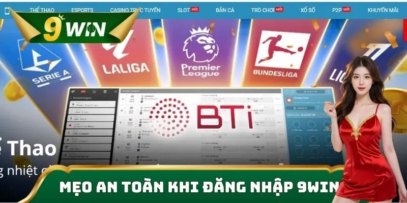 Đăng Nhập 9win – Khám Phá Game Đỉnh, Thắng Lớn Ngay 3 Mẹo an toàn khi đăng nhập 9win