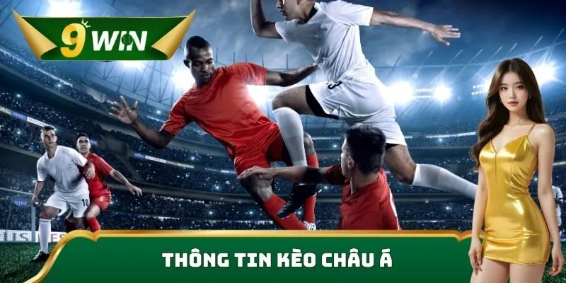 Thông tin kèo Châu Á