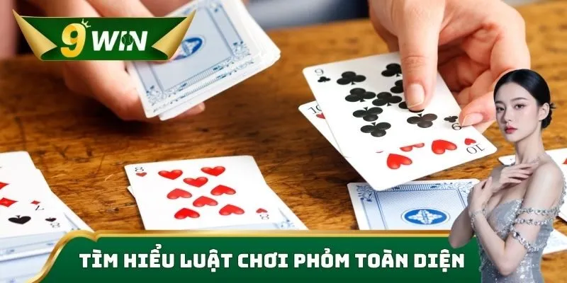 Tìm hiểu luật chơi phỏm toàn diện