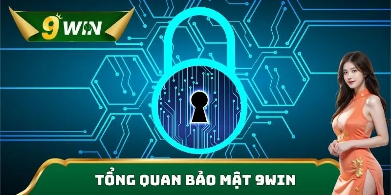 Bảo Mật 9win - Tường Lửa Mạnh Mẽ & Công Nghệ Chống Gian Lận 1 Tổng quan bảo mật 9win
