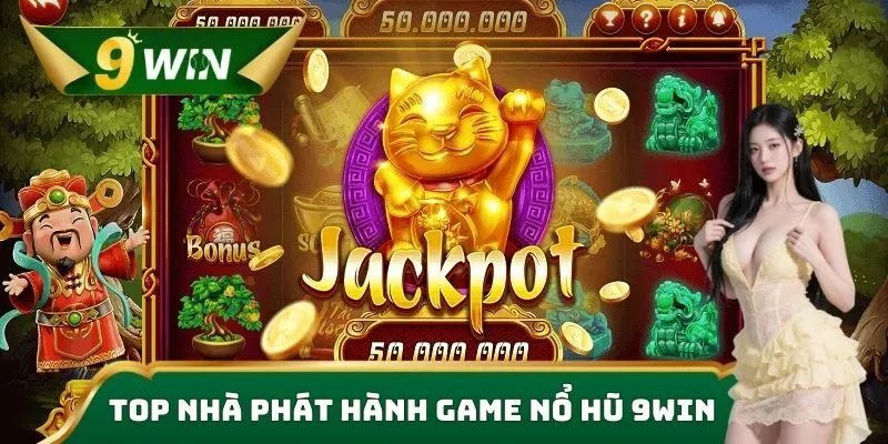 Nổ Hũ 9win – Sảnh Game Slot Đổi Thưởng Hấp Dẫn Hàng Đầu 2025 2 Top nhà phát hành game nổ hũ 9win