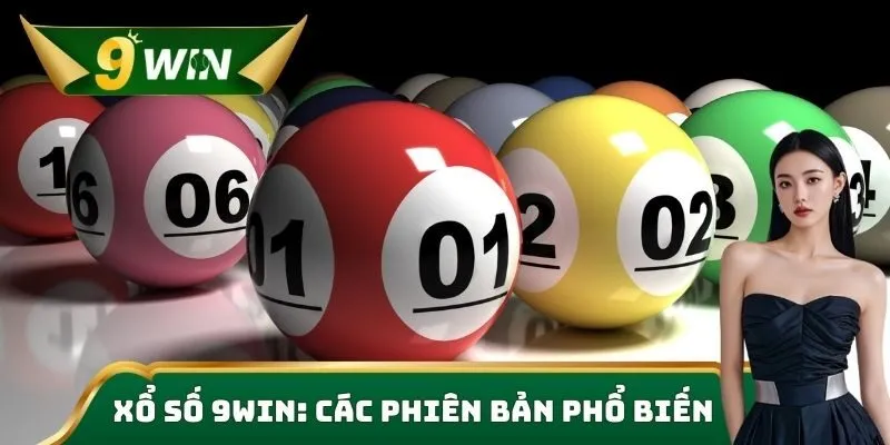 Xổ Số 9win – Kết Quả Nhanh, Tỷ Lệ Trúng Cao Nhất Năm 2025 2 Xổ số 9win: Các phiên bản phổ biến